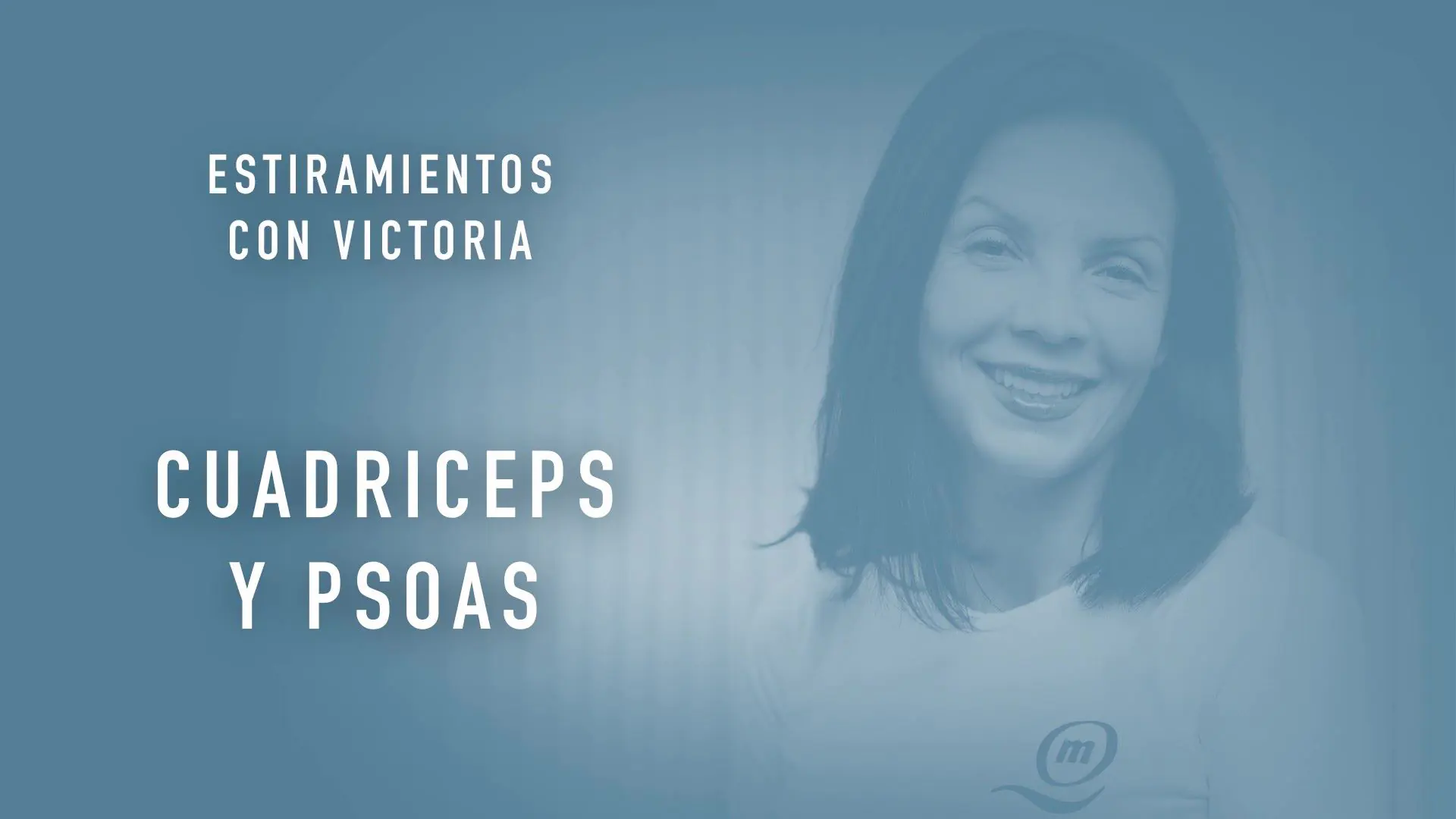 Estiramientos con Victoria - Cuádriceps y psoas